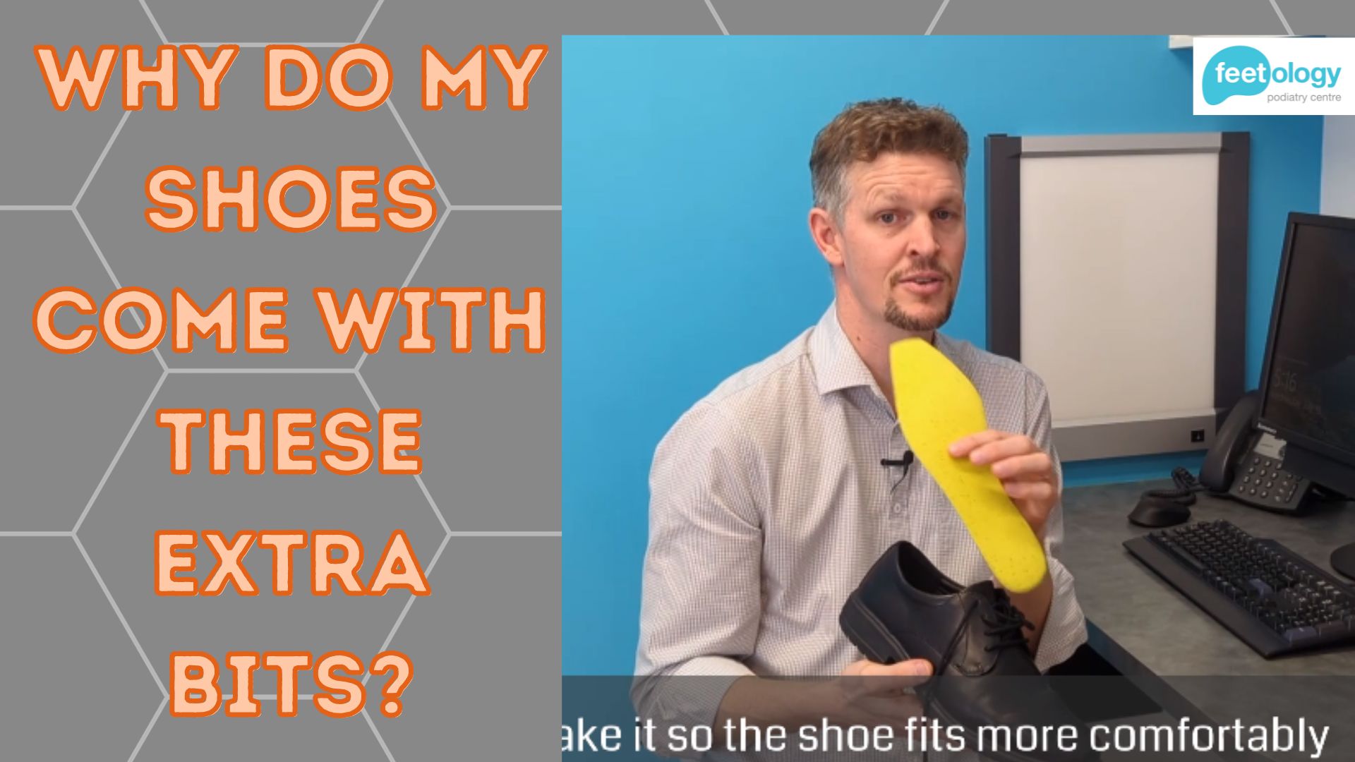 Why Do My Shoes Have These Extra Inserts??? Feetology Podiatry Centre